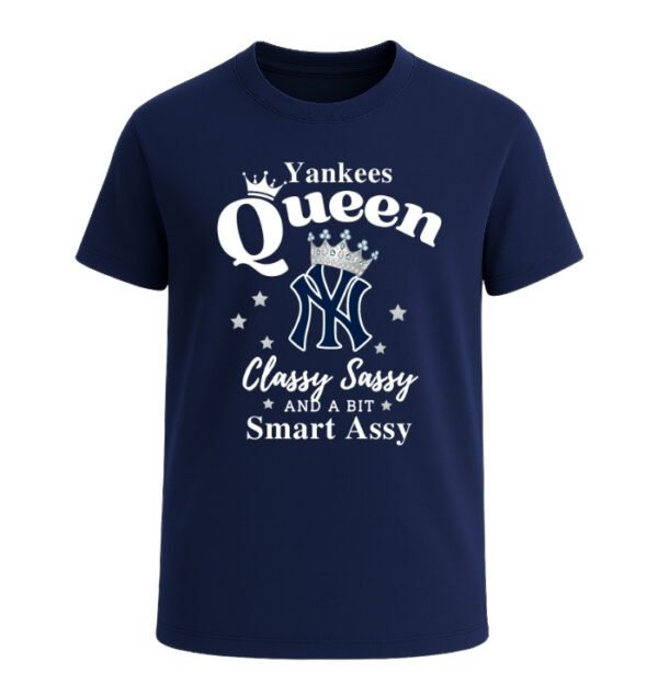 New York Yankees Queen Classy Sassy And A Bit Smart Assy