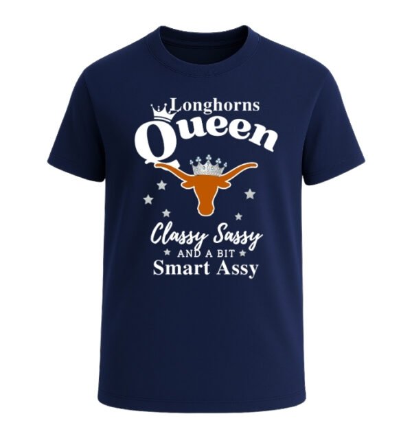 Texas Longhorns Queen Classy Sassy And A Bit Smart Assy