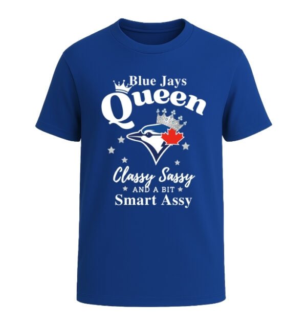 Toronto Blue Jays Queen Classy Sassy And A Bit Smart Assy