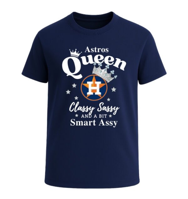 Houston Astros Queen Classy Sassy And A Bit Smart Assy