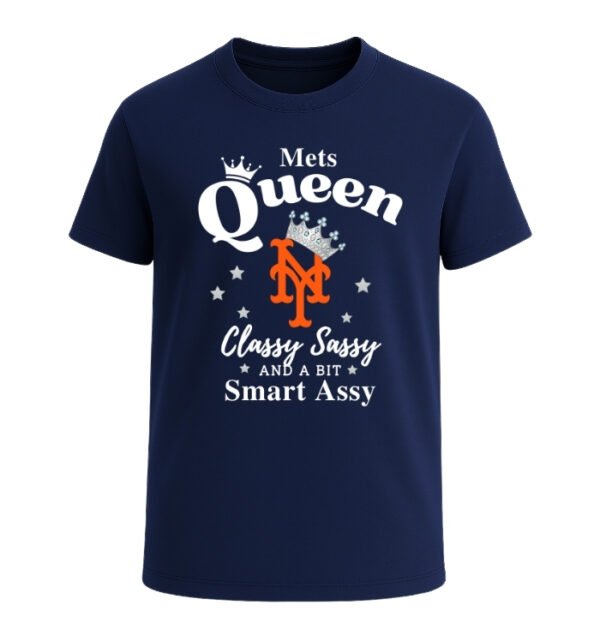 New York Mets Queen Classy Sassy And A Bit Smart Assy