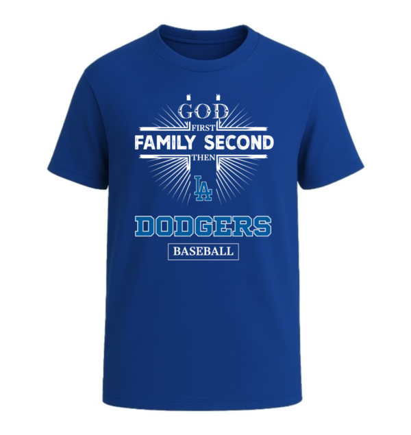God First Family Second Then Dodgers
