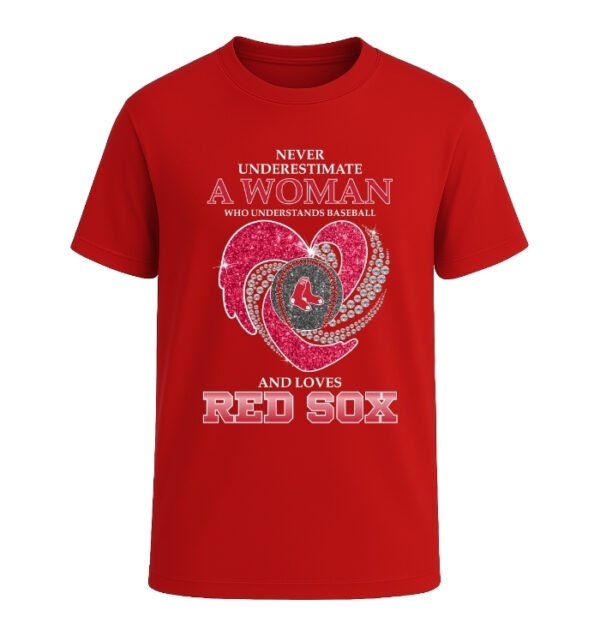 Never Underestimate A Woman Who Understands Baseball And Loves Boston Red Sox