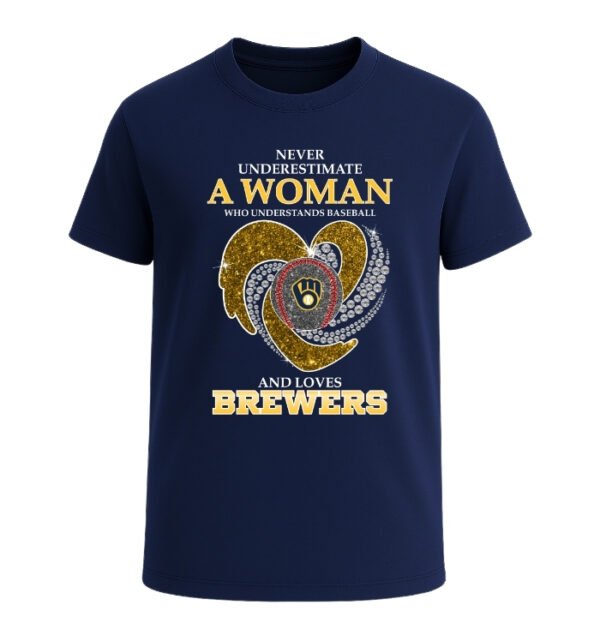 Never Underestimate A Woman Who Understands Baseball And Loves Milwaukee Brewers