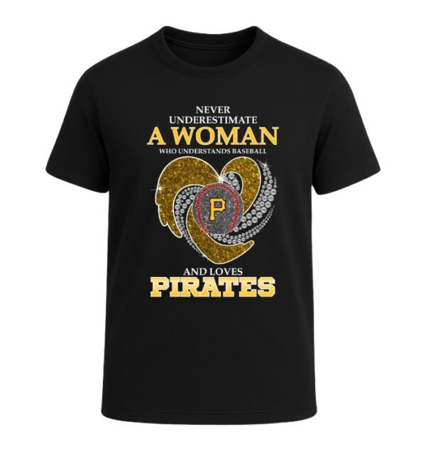 Never Underestimate A Woman Who Understands Football And Loves Pittsburgh Pirates