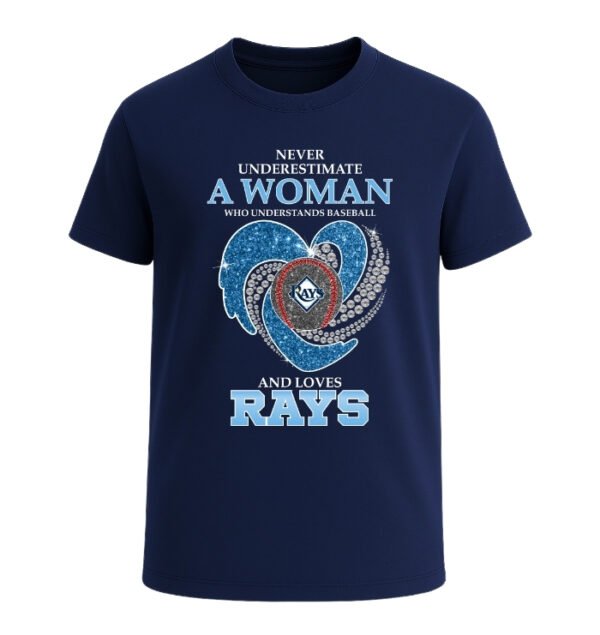 Never Underestimate A Woman Who Understands Baseball And Loves Tampa Bay Rays