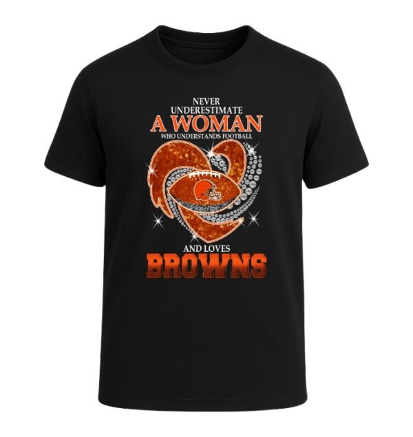Never Underestimate A Woman Who Understands Football And Loves Cleveland Browns