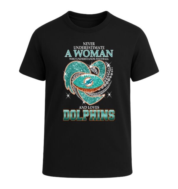 Never Underestimate A Woman Who Understands Football And Loves Miami Dolphins