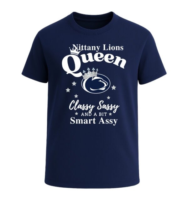 Penn State Nittany Lions Queen Classy Sassy And A Bit Smart Assy