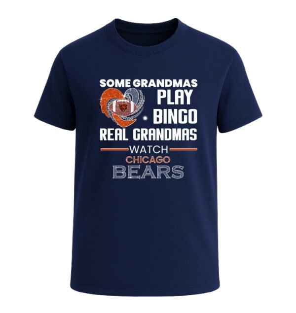 Some Grandmas Play Bingo Real Grandmas Watch Chicago Bears