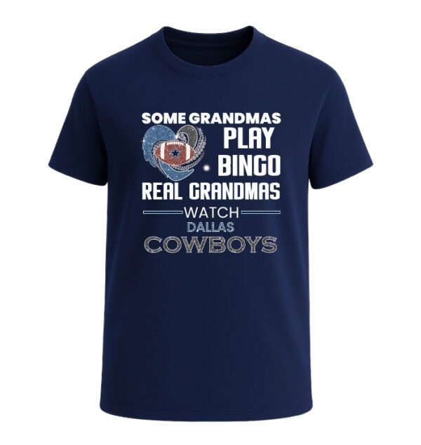 Some Grandmas Play Bingo Real Grandmas Watch Dallas Cowboys