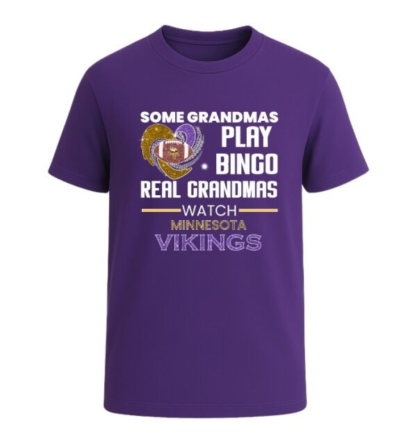 Some Grandmas Play Bingo Real Grandmas Watch Minnesota Vikings