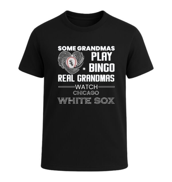 Some Grandmas Play Bingo Real Grandmas Watch Chicago White Sox