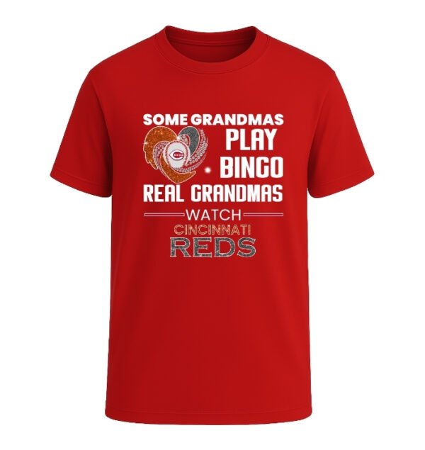 Some Grandmas Play Bingo Real Grandmas Watch Cincinnati Reds
