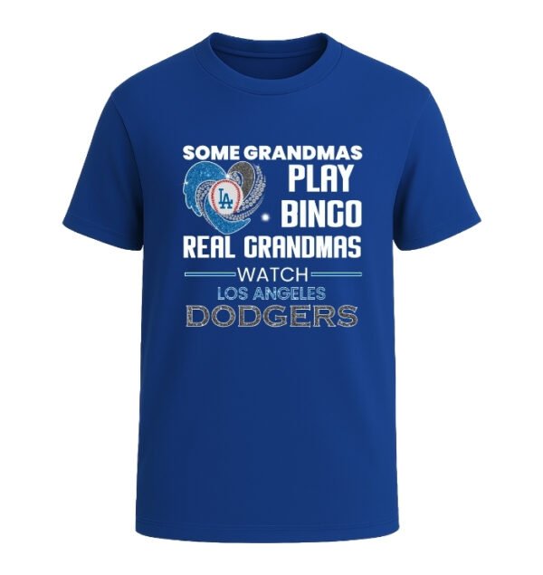 Some Grandmas Play Bingo Real Grandmas Watch Los Angeles Dodgers