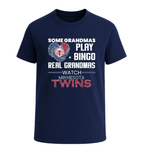Some Grandmas Play Bingo Real Grandmas Watch Minnesota Twins