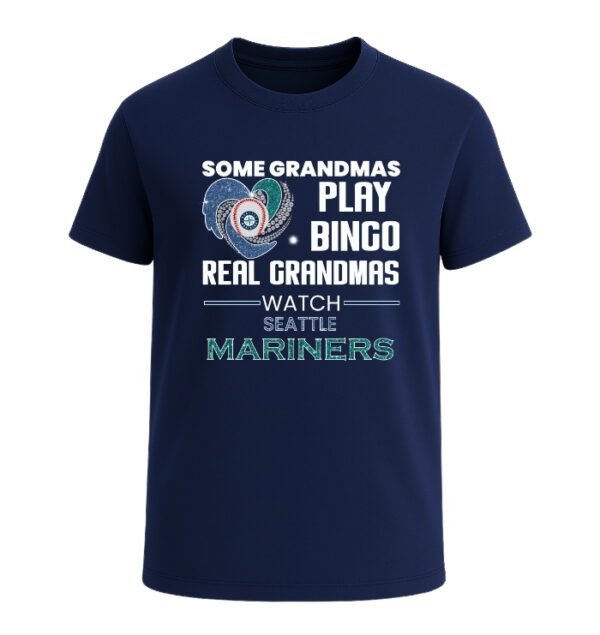 Some Grandmas Play Bingo Real Grandmas Watch Seattle Mariners