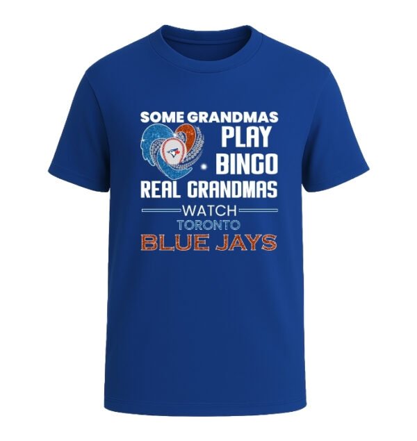 Some Grandmas Play Bingo Real Grandmas Watch Toronto Blue Jays