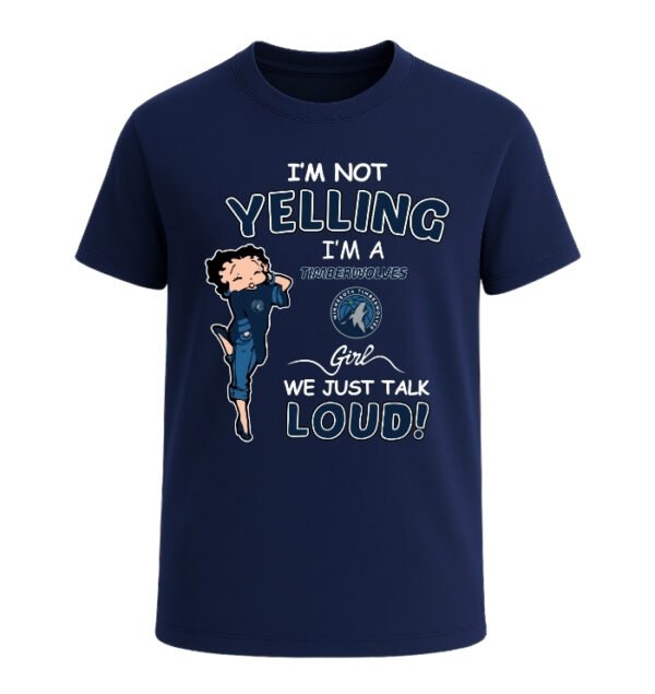 Minnesota Timberwolves girl, We Just Talk Loud!