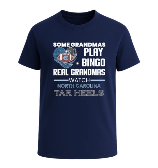Some Grandmas Play Bingo Real Grandmas Watch North Carolina Tar Heels