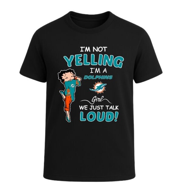 Miami Dolphins girl, We Just Talk Loud!