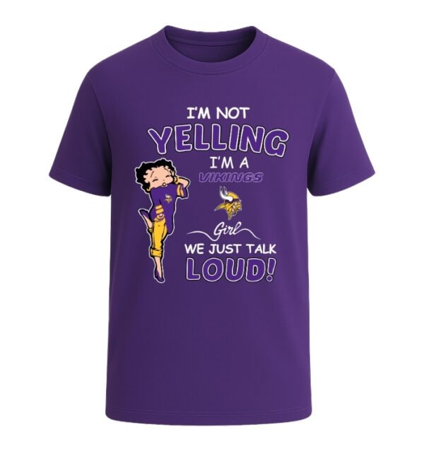 Minnesota Vikings girl, We Just Talk Loud!