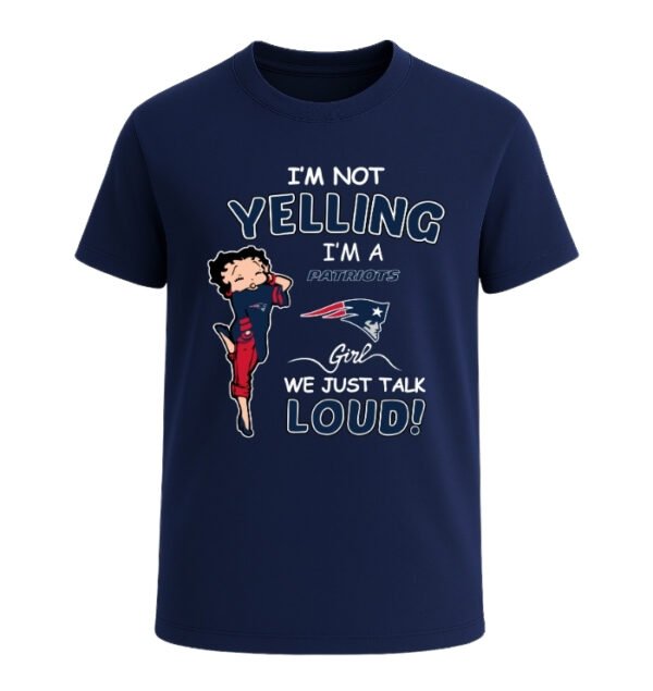 New England Patriots girl, We Just Talk Loud!