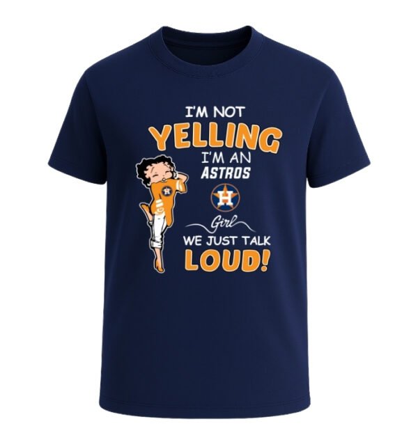 Houston Astros girl, We Just Talk Loud!