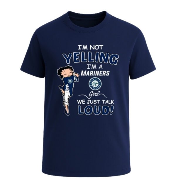 Seattle Mariners girl, We Just Talk Loud!