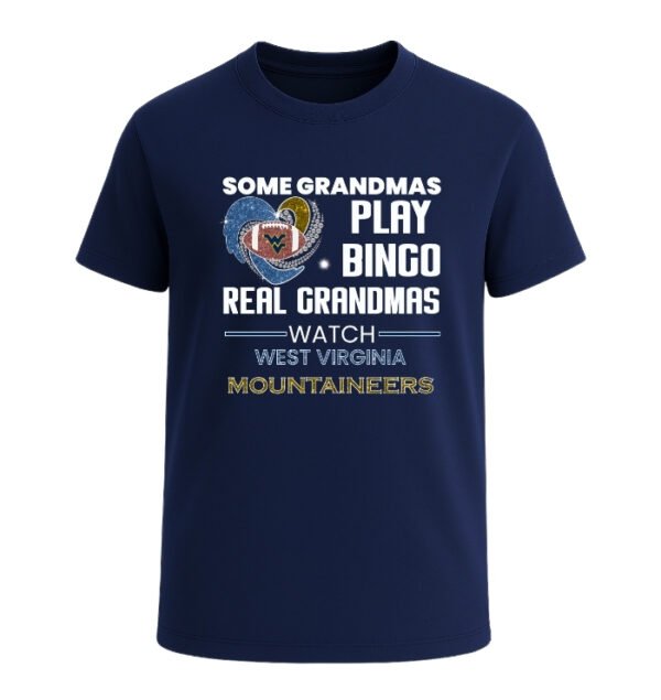 Some Grandmas Play Bingo Real Grandmas Watch West Virginia Mountaineers