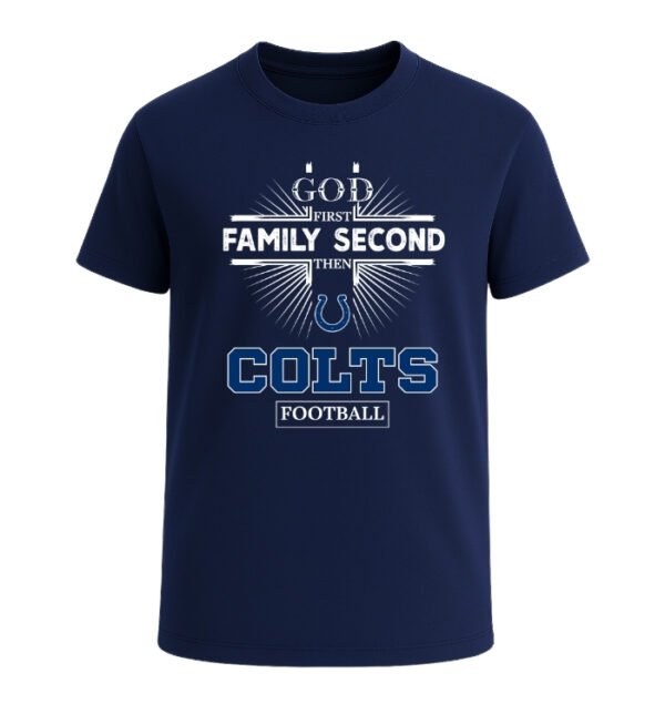 God First, Family Second Then Indianapolis Colts