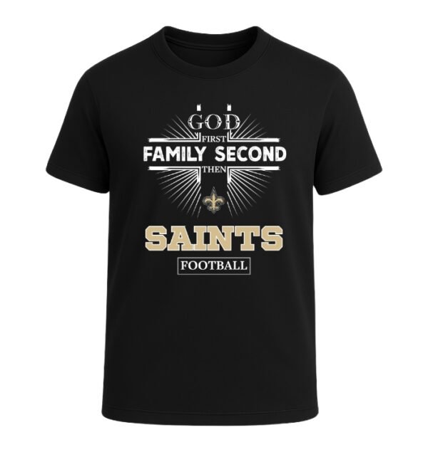God First, Family Second Then New Orleans Saints