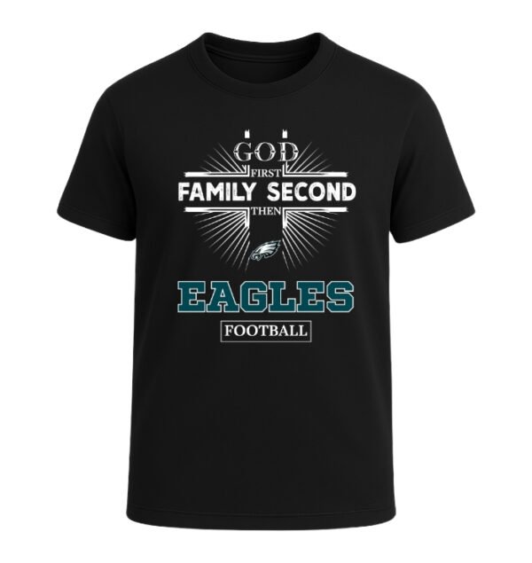 God First, Family Second Then Philadelphia Eagles