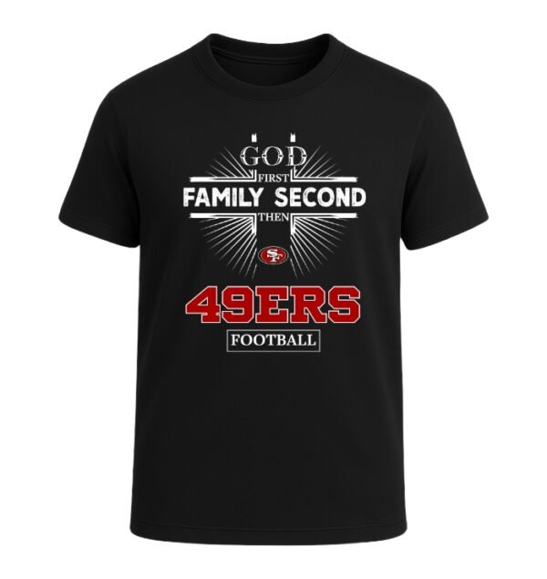 God First, Family Second Then San Francisco 49ers