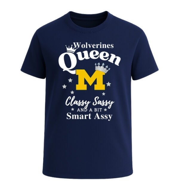 Michigan Wolverines Queen Classy Sassy And A Bit Smart Assy