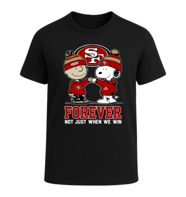 San Francisco 49ers Forever Not Just When We Win