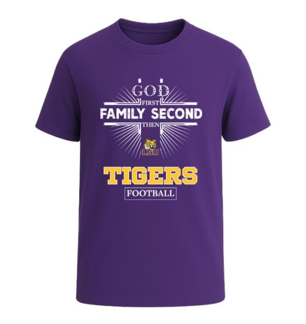 God First, Family Second Then LSU Tigers