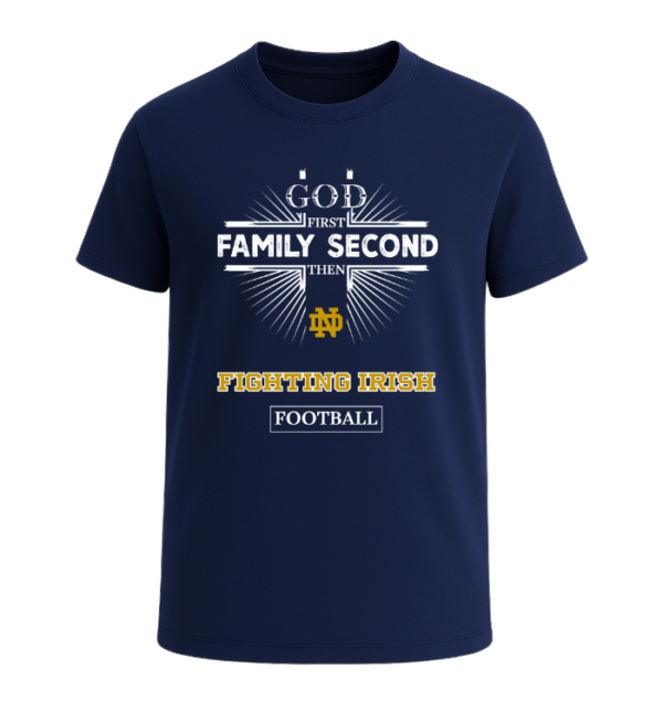 God First, Family Second Then Notre Dame Fighting Irish