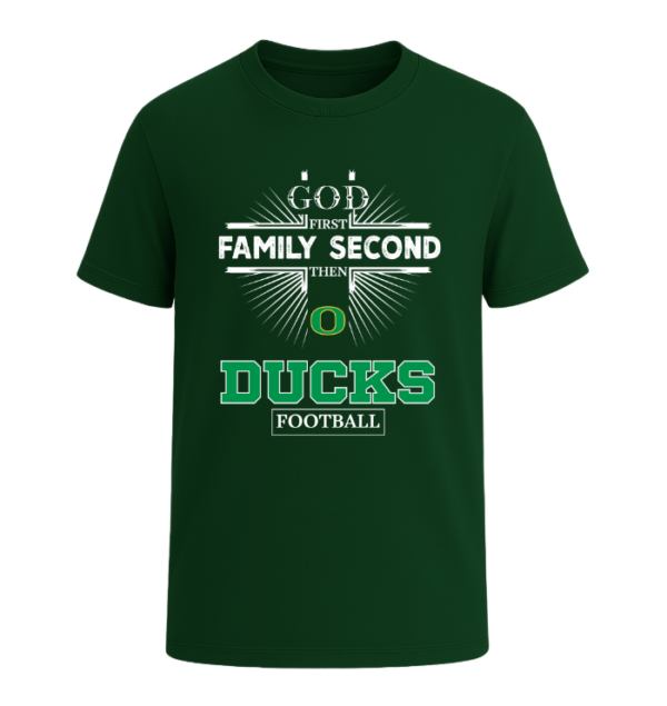 God First, Family Second Then Oregon Ducks