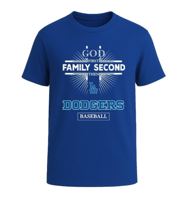 God First, Family Second Then Los Angeles Dodgers