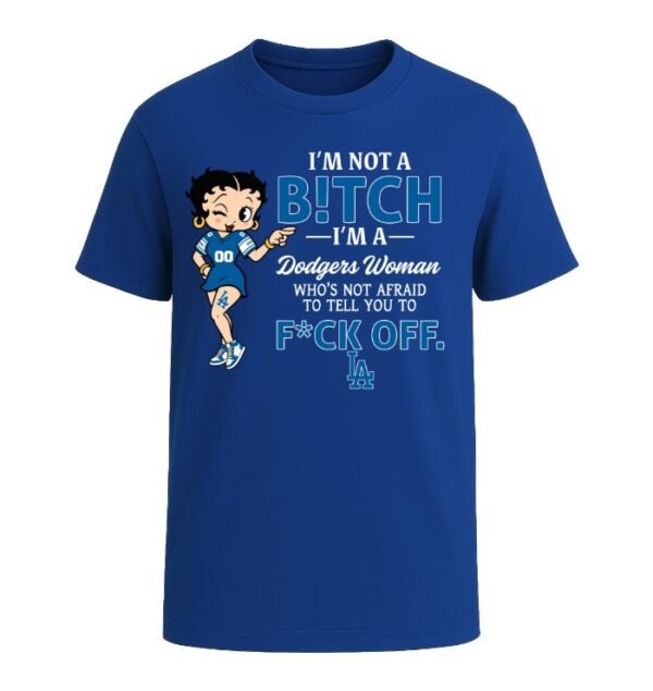 I'm not a Bitch I'm a Dodgers Woman