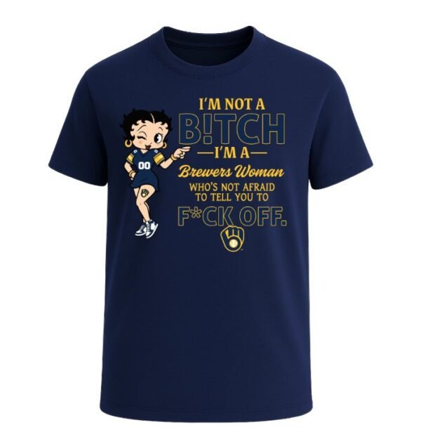 I'm not a Bitch I'm a Brewers Woman