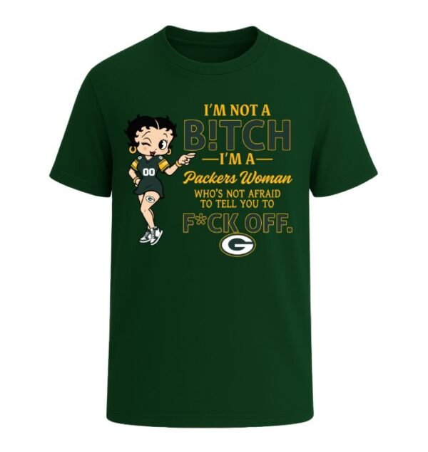 I'm not a Bitch I'm a Packers Woman