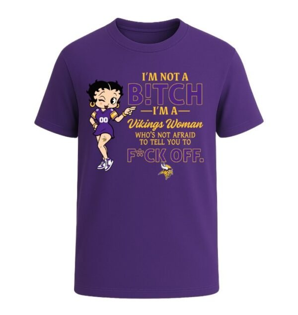 I'm not a Bitch I'm a Vikings Woman