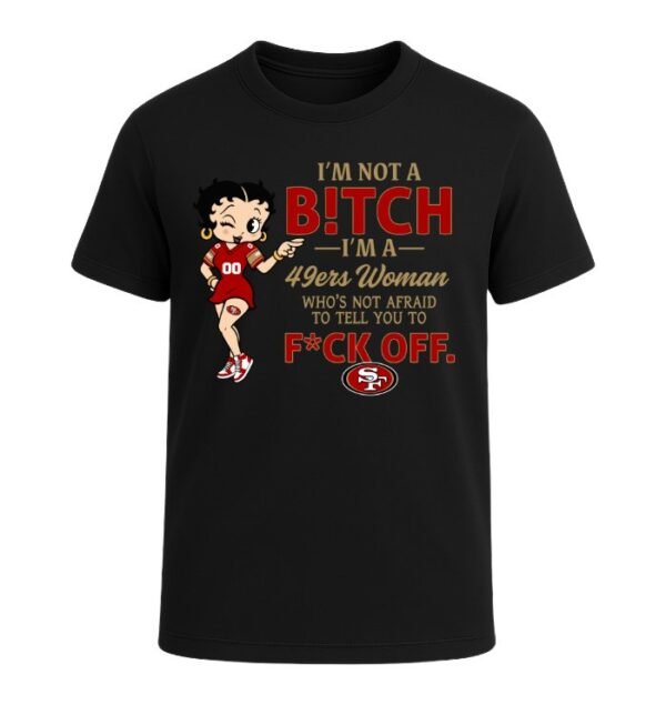 I'm not a Bitch I'm a 49ers Woman