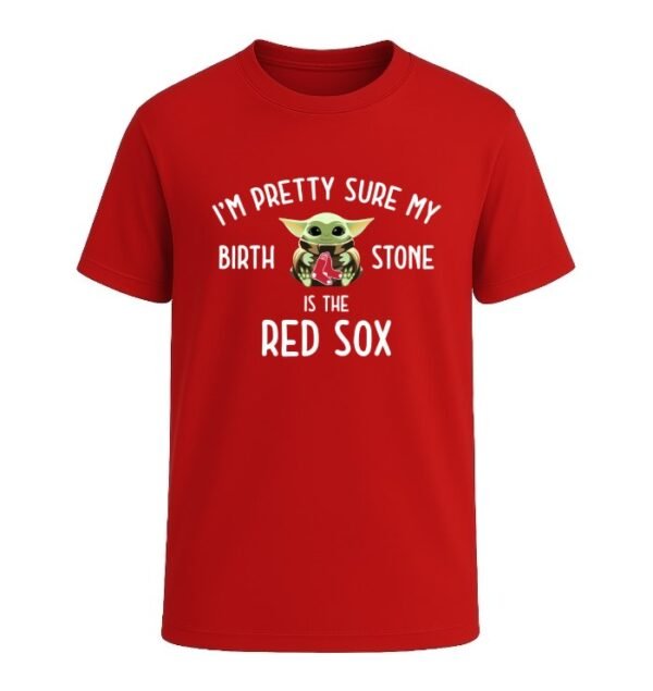 I'm pretty sure my birthstone is the Boston Red Sox