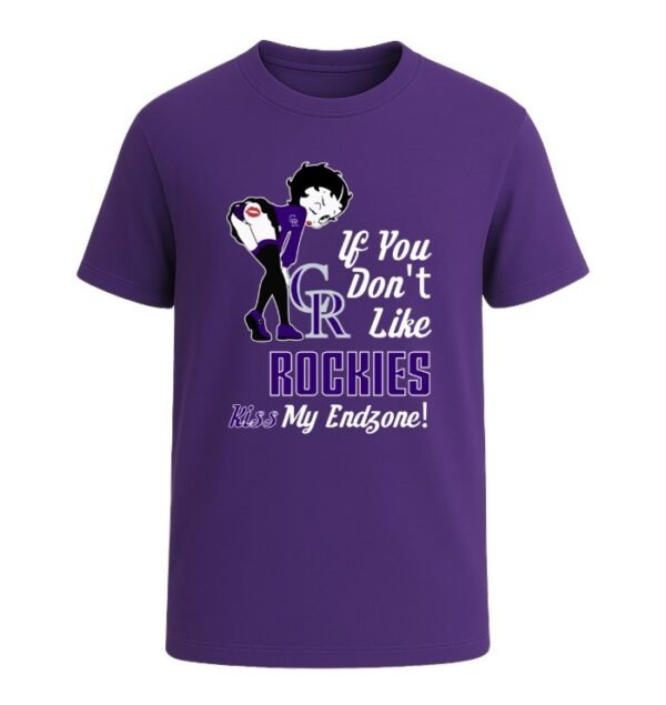 If You Don't Like Colorado Rockies, Kiss My Endzone!