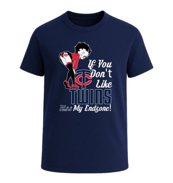 If You Don't Like Minnesota Twins, Kiss My Endzone!