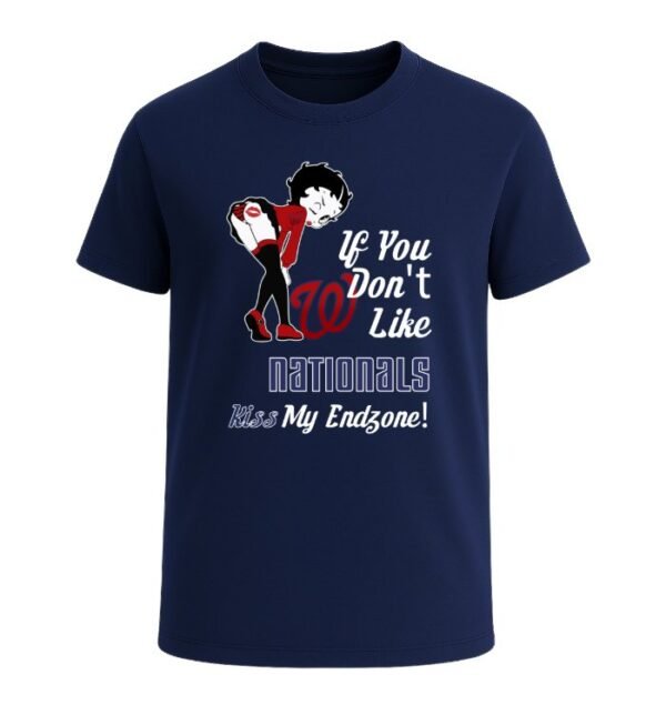 If You Don't Like Washington Nationals , Kiss My Endzone!
