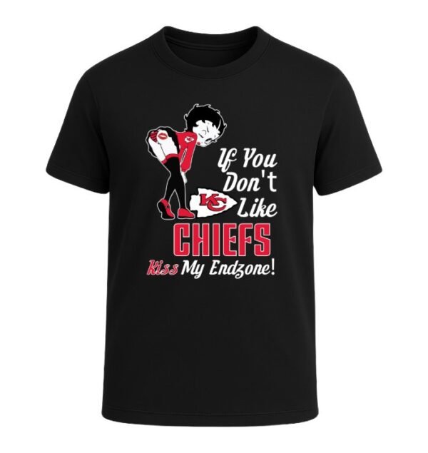 If You Don't Like Kansas City Chiefs, Kiss My Endzone!